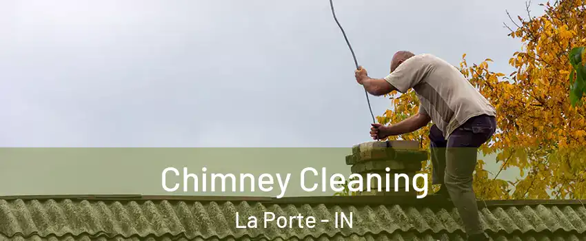  Chimney Cleaning La Porte - IN