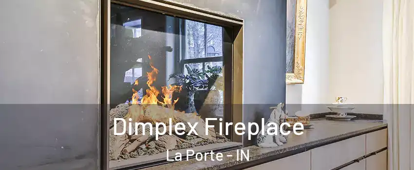  Dimplex Fireplace La Porte - IN