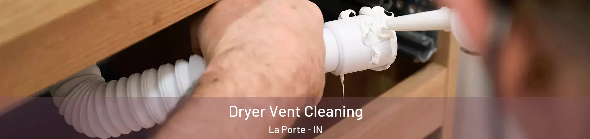  Dryer Vent Cleaning La Porte - IN