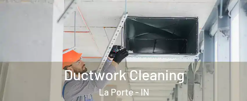  Ductwork Cleaning La Porte - IN