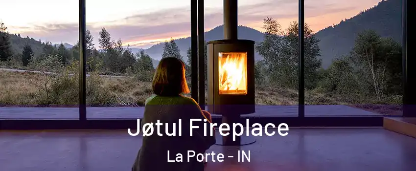  Jøtul Fireplace La Porte - IN