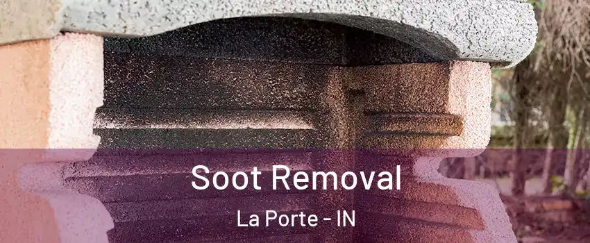  Soot Removal La Porte - IN